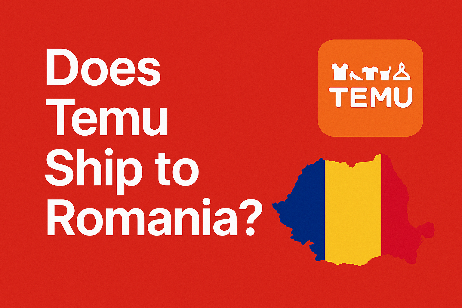 Does Temu Ship to Romania? The Complete 2025 Guide 